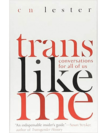 Trans Like Me: Conversations for All of Us